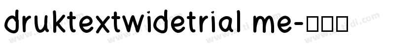 druktextwidetrial me字体转换